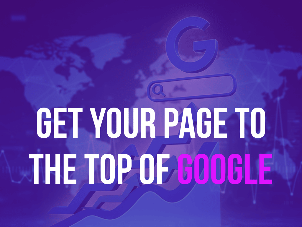 How to Get Your Page to the Top of Google